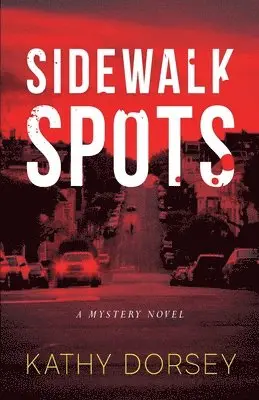 Kathy Dorsey - Sidewalk Spots, Häftad. Tillgänglighet: Lägg i varukorg