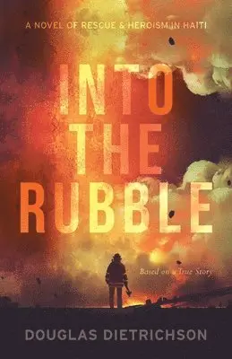 Douglas Dietrichson - Into the Rubble, Häftad. Tillgänglighet: Lägg i varukorg