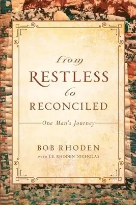 Bob Rhoden - From Restless To Reconciled, Häftad. Tillgänglighet: Lägg i varukorg