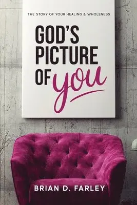 Brian D Farley - God's Picture Of You, Häftad. Tillgänglighet: Lägg i varukorg