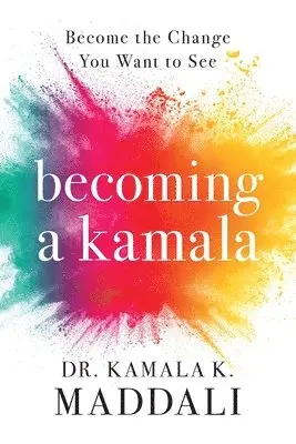 Kamala Maddali - Becoming A Kamala, Häftad. Tillgänglighet: Lägg i varukorg
