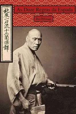 Ito Ittosai - As Doze Regras da Espada, Häftad. Tillgänglighet: Lägg i varukorg