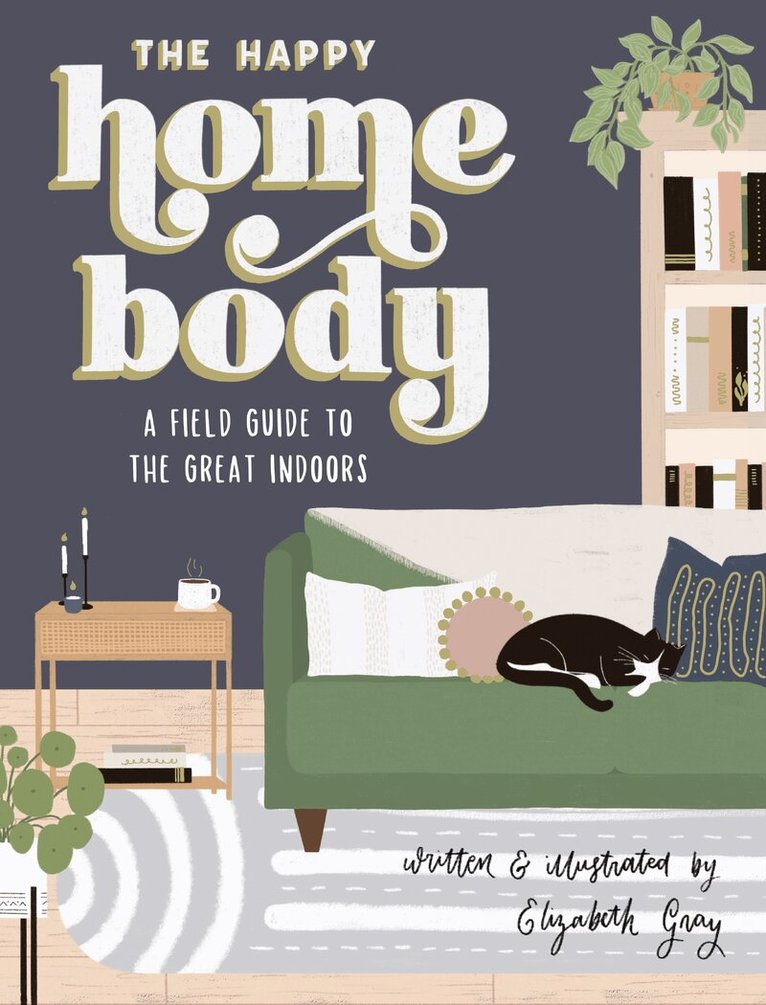 Elizabeth Gray - Happy Homebody, Inbunden