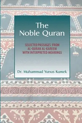 Yunus Kumek - The Noble Quran: Selected Passages from Al-Quran Al-Kareem with Interpreted Meanings, Häftad. Tillgänglighet: Lägg i varukorg