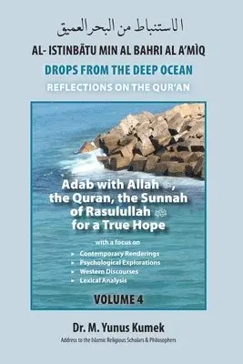 M. Yunus Kumek - Adab with Allah, the Qurãn, the Sunnah of Rasulullah (saw) for a True Hope: Al-Istinbãtu Min Al-Bahri Al A'mìq: Drops From the Deep Ocean-Reflections, Häftad. Tillgänglighet: Lägg i varukorg