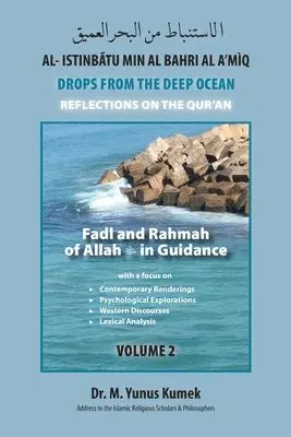 M. Yunus Kumek - Fadl and Rahmah of Allah in Guidance: Al-Istinbãtu Min Al-Bahri Al A'mìq: Drops From the Deep Ocean-Reflections on the Qurãn, Häftad. Tillgänglighet: Lägg i varukorg