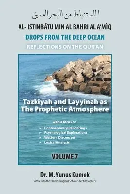M. Yunus Kumek - Tazkiyah and Layyinah as The Prophetic Atmosphere: Al-Istinbãtu Min Al-Bahri Al A'mìq: Drops From the Deep Ocean-Reflections on the Qurãn, Häftad. Tillgänglighet: Lägg i varukorg