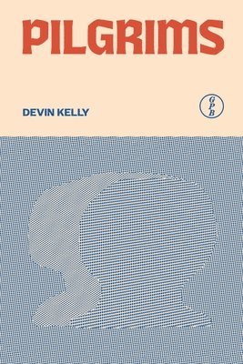 Devin Kelly - Pilgrims, Häftad