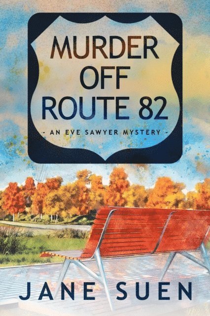 Jane Suen - Murder off Route 82: An Eve Sawyer Mystery, E-bok. Tillgänglighet: Lägg i varukorg