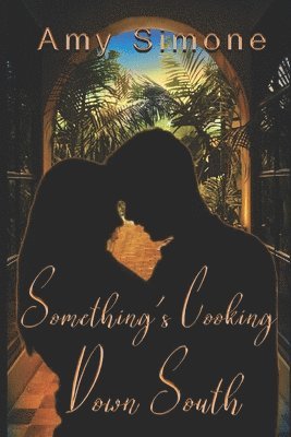 Amy Simone - Something's Cooking Down South: A Contemporary Romance, Häftad