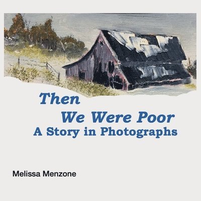 Melissa Menzone - Then We Were Poor, Häftad. Tillgänglighet: Lägg i varukorg