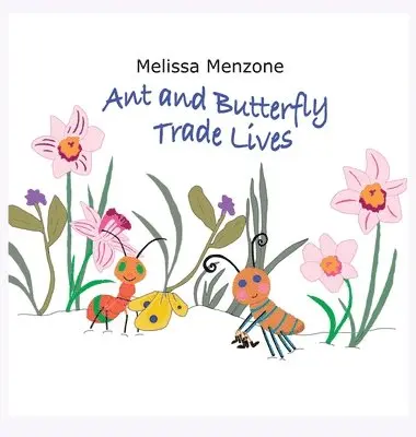 Melissa Menzone - Ant and Butterfly Trade Lives, Inbunden. Tillgänglighet: Lägg i varukorg