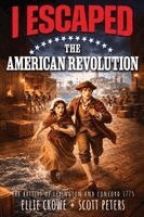 Ellie Crowe, Scott Peters - I Escaped The American Revolution, Häftad