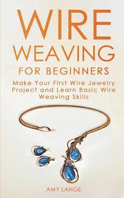 Amy Lange - Wire Weaving for Beginners, Häftad