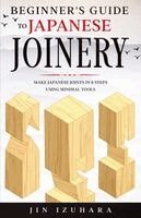 Jin Izuhara - Beginner's Guide to Japanese Joinery, Häftad. Tillgänglighet: Lägg i varukorg