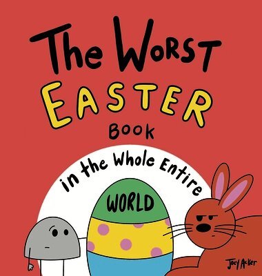 Joey Acker - Worst Easter Book in the Whole Entire World, Inbunden