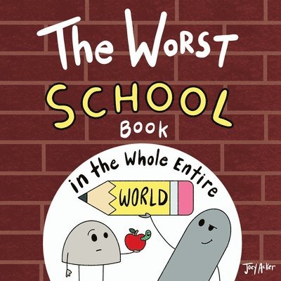 Joey Acker - Worst School Book in the Whole Entire World, Häftad