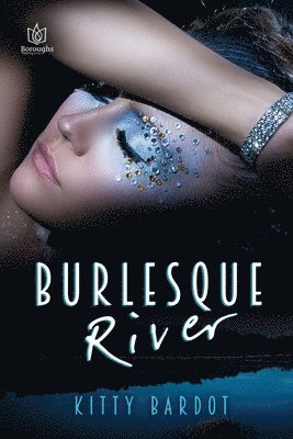 Kitty Bardot - Burlesque River, Häftad