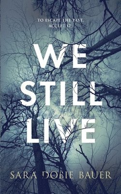 Sara Dobie Bauer - We Still Live, Häftad