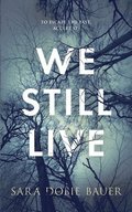We Still Live