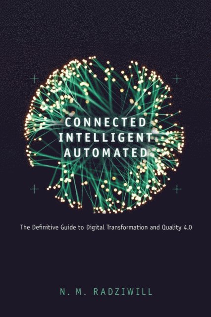 Nicole Radziwill - Connected, Intelligent, Automated, E-bok