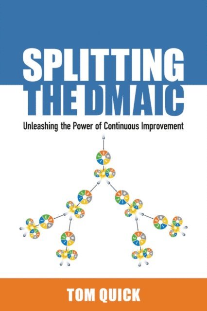 Tom Quick - Splitting the DMAIC, E-bok