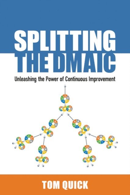Tom Quick - Splitting the DMAIC, E-bok