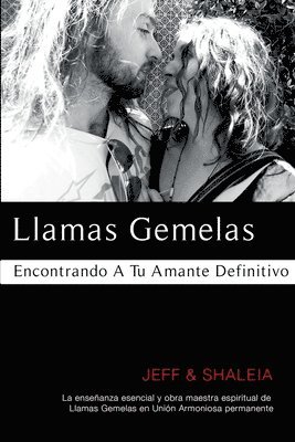 Jeff Divine, Shaleia Divine - Llamas Gemelas: Encontrando A Tu Amante Definitivo, Häftad