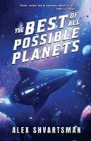 Alex Shvartsman - Best of All Possible Planets, Häftad