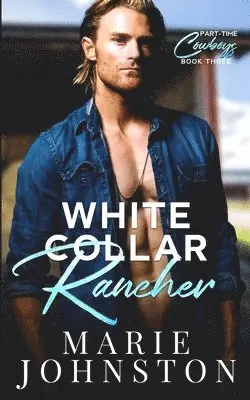 Marie Johnston - White Collar Rancher, Häftad. Tillgänglighet: Lägg i varukorg