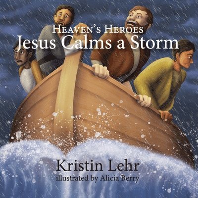Kristin Lehr - Jesus Calms a Storm, Häftad