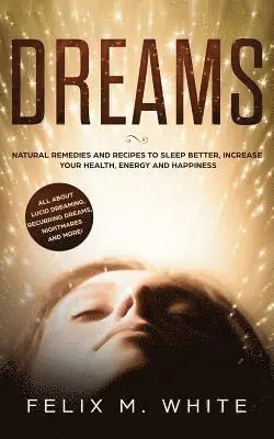 Felix M White - Dreams, Häftad. Tillgänglighet: Lägg i varukorg