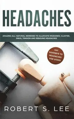 Robert S Lee - Headaches, Häftad. Tillgänglighet: Lägg i varukorg
