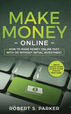 Robert S Parker - Make Money Online, Häftad. Tillgänglighet: Lägg i varukorg
