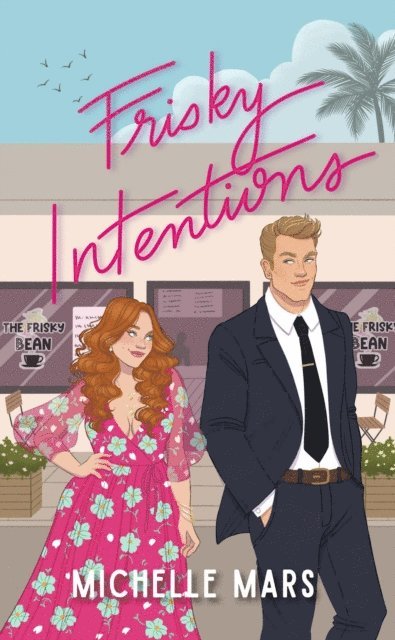 Michelle Mars - Frisky Intentions, E-bok