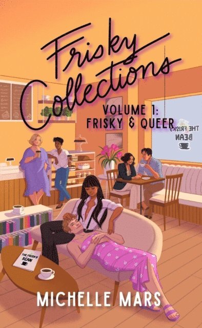 Michelle Mars - Frisky Collections Volume 1, Frisky & Queer, E-bok
