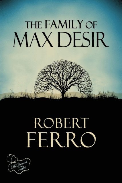 Robert Ferro - Family of Max Desir, E-bok