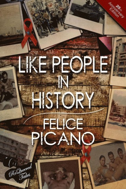 Felice Picano - Like People In History, E-bok