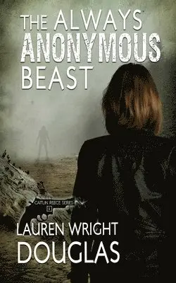 Lauren Wright Douglas - Always Anonymous Beast, Häftad. Tillgänglighet: Lägg i varukorg
