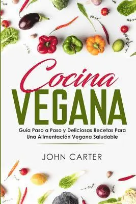 John Carter - Cocina Vegana, Häftad. Tillgänglighet: Lägg i varukorg