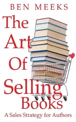 Ben Meeks - Art of Selling Books, Häftad. Tillgänglighet: Lägg i varukorg