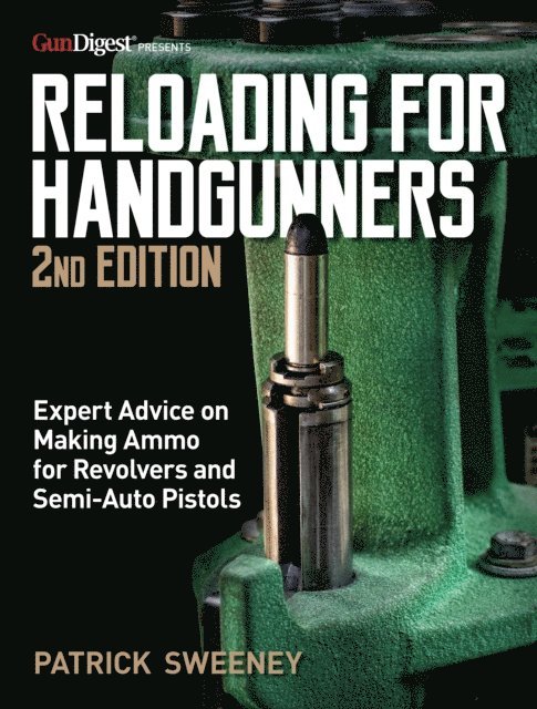 Patrick Sweeney - Reloading for Handgunners, 2nd Edition, E-bok