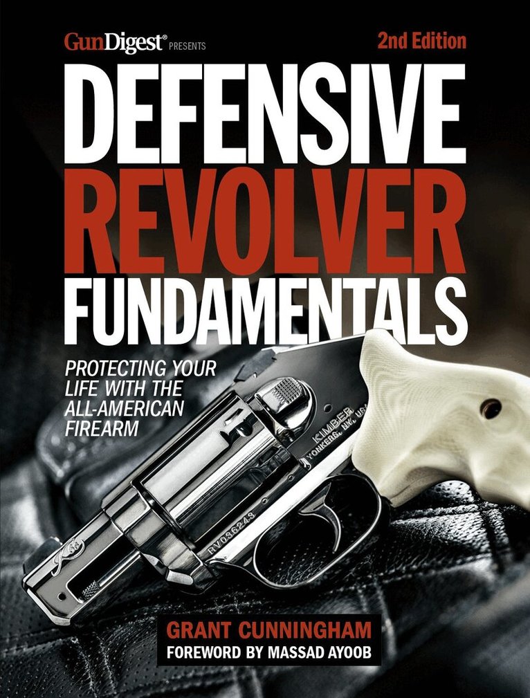 Grant Cunningham - Defensive Revolver Fundamentals, 2nd Edition, Häftad. Tillgänglighet: Tillfälligt slut