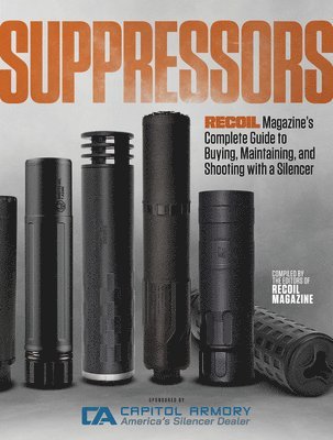 Editors Of Recoil Magazine - Suppressors: Recoil Magazine's Complete Guide to Buying, Maintaining, and Shooting with a Silencer, Häftad. Tillgänglighet: Lägg i varukorg