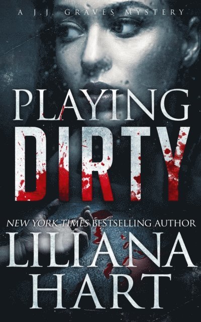 Liliana Hart - Playing Dirty, E-bok