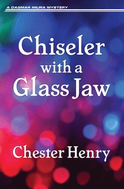 Chester Henry - Chiseler with a Glass Jaw, E-bok. Tillgänglighet: Lägg i varukorg