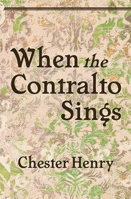 Chester Henry - When the Contralto Sings, Häftad. Tillgänglighet: Lägg i varukorg