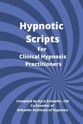 Kyra Schaefer - Hypnotic Scripts for Clinical Hypnosis Practitioners, Häftad. Tillgänglighet: Lägg i varukorg
