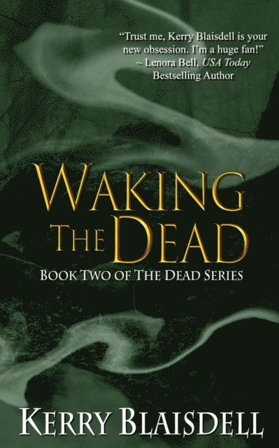 Kerry Blaisdell - Waking the Dead: Book Two of The Dead Series, E-bok