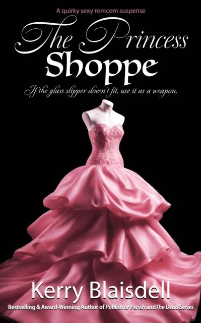 Kerry Blaisdell - Princess Shoppe: A Quirky Sexy Romcom Suspense, E-bok